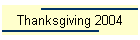 Thanksgiving 2004